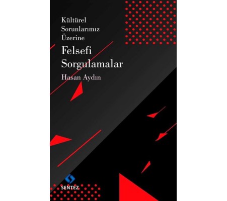 Kültürel Sorunlarımız Üzerine Felsefi Sorgulamalar