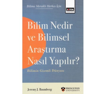 Bilim Nedir ve Bilimsel Araştırma Nasıl Yapılır? - Bilimin Gizemli Dünyası