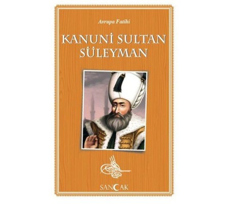 Avrupa Fatihi Kanuni Sultan Süleyman