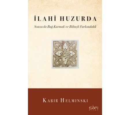 İlahi Huzurda & Sonsuzla Bağ Kurmak ve Bilinçli Farkındalık