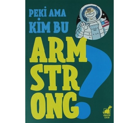 Peki Ama Kim Bu Armstrong ?