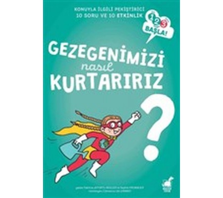 Gezegenimizi Nasıl Kurtarırız? - 1 2 3 Başla Serisi