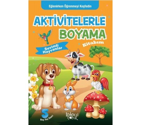 Sevimli Hayvanlar - Aktivitelerle Boyama Kitabım