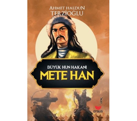 Büyük Hun Hakanı Mete Han