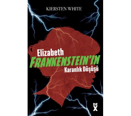 Elizabeth Frankenstein’ın Karanlık Düşüşü