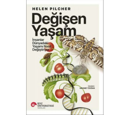 Değişen Yaşam - İnsanlar Dünyadaki Yaşamı Nasıl Değiştiriyor