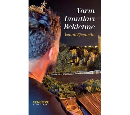 Yarın Umutları Bekletme