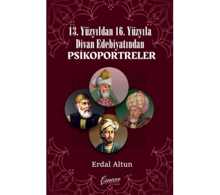 13. Yüzyıldan 16. Yüzyıla Divan Edebiyatından Psikoportreler