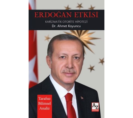 Erdoğan Etkisi Karizmatik Otorite Hipotezi