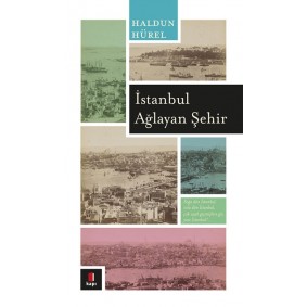 İstanbul Ağlayan Şehir İstanbul Ağlayan Şehir