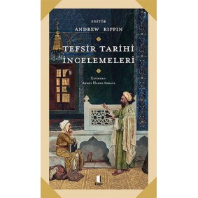 Tefsir Tarihi İncelemeleri Tefsir Tarihi İncelemeleri
