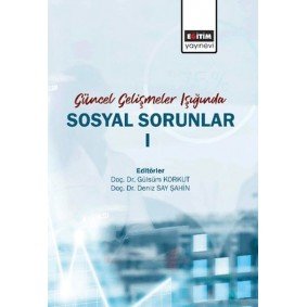 Güncel Gelişmeler Işığında Sosyal Sorunlar- 1 Güncel Gelişmeler Işığında Sosyal Sorunlar- 1