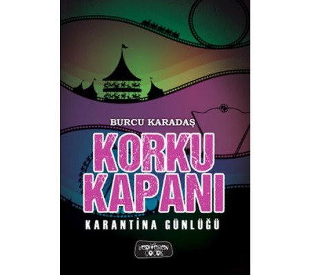 Korkı Kapanı-Karantina Günlüğü