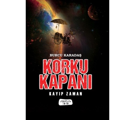 Korku Kapanı-Kayıp Zaman