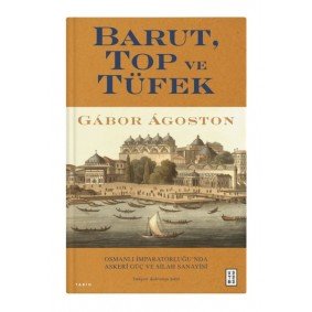 Barut, Top ve Tüfek Barut, Top ve Tüfek