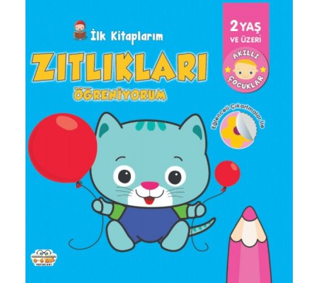 İlk Kitaplarım-Zıtlıkları Öğreniyorum - 0-6 Yaş Yayınları