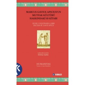 Marcus Gavius Apicius'un Mutfak Kültürü Hakkındaki 10 Kitabı Marcus Gavius Apicius'un Mutfak Kültürü Hakkındaki 10 Kitabı