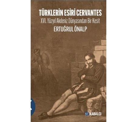 Türklerin Esiri Cervantes Türklerin Esiri Cervantes