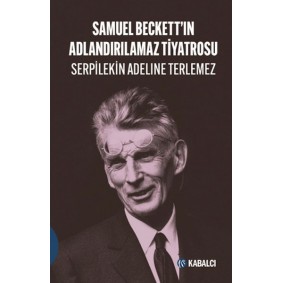 Samuel Beckett'in Adlandırılamaz Tiyatrosu Samuel Beckett'in Adlandırılamaz Tiyatrosu