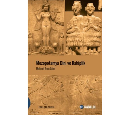 Mezopotamya Dini ve Rahiplik Mezopotamya Dini ve Rahiplik