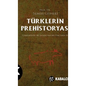 Türklerin Prehistoryası Türklerin Prehistoryası