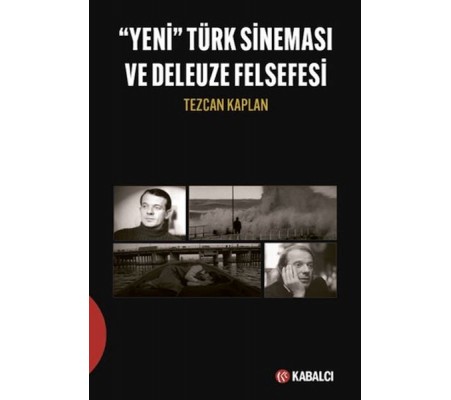 Yeni Türk Sineması ve Deleuze Felsefesi Yeni Türk Sineması ve Deleuze Felsefesi