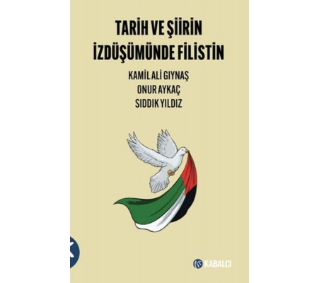 Tarih ve Şiirin İzdüşümünde Filistin Tarih ve Şiirin İzdüşümünde Filistin