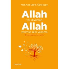 Allah Var Diyorsan Allah Yokmuş Gibi Yaşama Allah Var Diyorsan Allah Yokmuş Gibi Yaşama