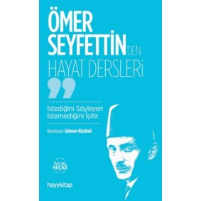 Ömer Seyfettin’den Hayat Dersleri Ömer Seyfettin’den Hayat Dersleri