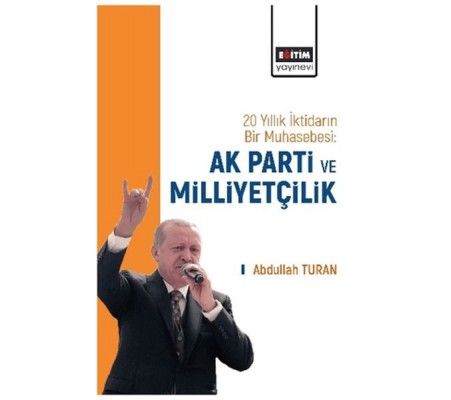 20 Yıllık İktidarın Bir Muhasebesi: Ak Parti Ve Milliyetçilik