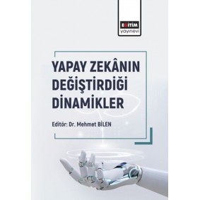 Yapay Zekânın Değiştirdiği Dinamikler Yapay Zekânın Değiştirdiği Dinamikler