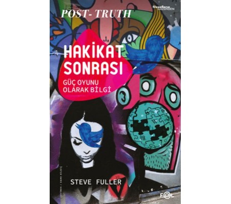 Hakikat Sonrası –Güç Oyunu Olarak Bilgi