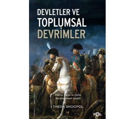 Devletler ve Toplumsal Devrimler –Fransa, Rusya ve Çin’in Karşılaştırmalı Analizi–