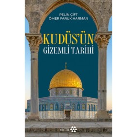 Kudüs’ün Gizemli Tarihi
