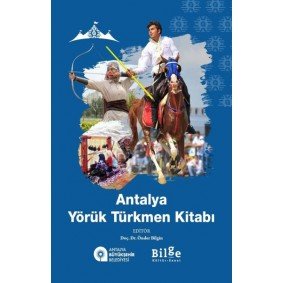 Antalya Yörük Türkmen Kitabı Antalya Yörük Türkmen Kitabı