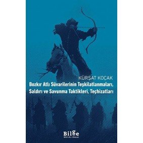 Bozkır Atlı Süvarilerinin Teşkilatlanmaları, Saldırı ve Savunma Taktikleri, Teçhizatları