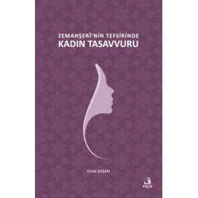 Zemahşerî’nin Tefsirinde Kadın Tasavvuru Zemahşerî’nin Tefsirinde Kadın Tasavvuru
