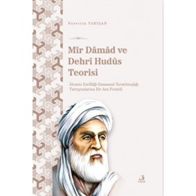 Mir Damad ve Dehrî Hudüs Teorisi Mir Damad ve Dehrî Hudüs Teorisi