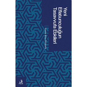 Yeni Eflatunculuğun Tasavvufa Etkileri Yeni Eflatunculuğun Tasavvufa Etkileri