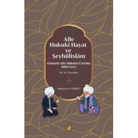 Aile Hukuki Hayat ve Şeyhülislam Aile Hukuki Hayat ve Şeyhülislam