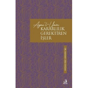 Azmu'l-Umur: Kararlılık Gerektiren İşler Azmu'l-Umur: Kararlılık Gerektiren İşler