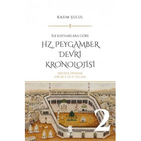 Hz. Peygamber Dönemi Kronolojisi (Cilt 2) Hz. Peygamber Dönemi Kronolojisi (Cilt 2)