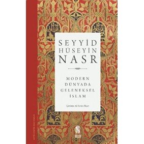 Modern Dünyada Geleneksel İslam Modern Dünyada Geleneksel İslam