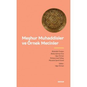 Meşhur Muhaddisler ve Örnek Metinler Meşhur Muhaddisler ve Örnek Metinler