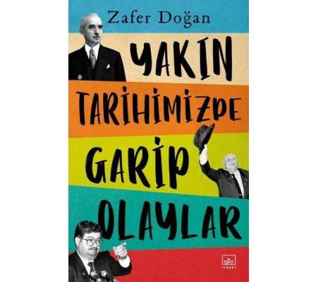 Yakın Tarihimizde Garip Olaylar