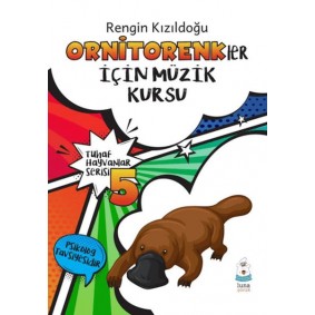 Tuhaf Hayvanlar Serisi 5 - Ornitorenkler İçin Müzik Kursu Tuhaf Hayvanlar Serisi 5 - Ornitorenkler İçin Müzik Kursu