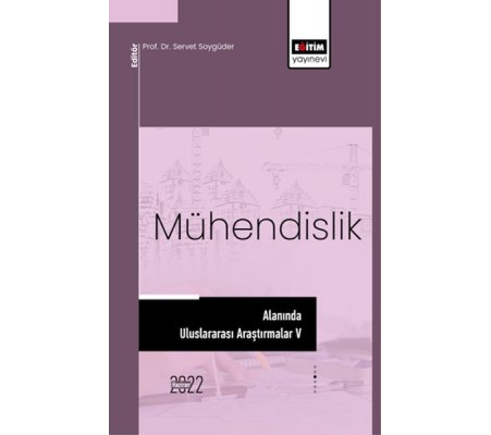 Mühendislik Alanında Uluslararası Araştırmalar V