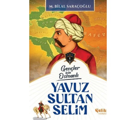 Gençler İçin Osmanlı - Yavuz Sultan Selim (Harp Tarihi)