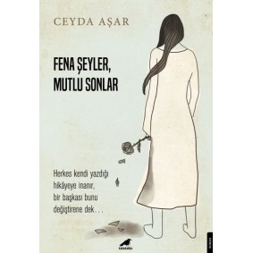 Fena Şeyler, Mutlu Sonlar Fena Şeyler, Mutlu Sonlar