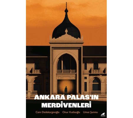 Ankara Palas’ın Merdivenleri